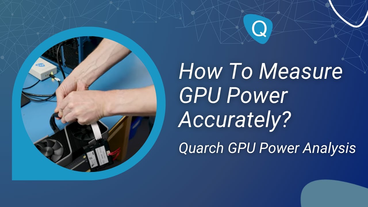 How To Measure GPU Power Accurately? - Quarch GPU Power Analysis