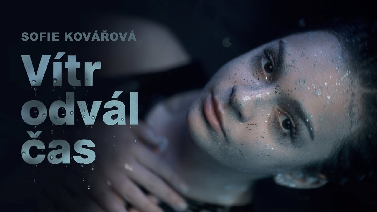 Sofie Kov&aacute;řov&aacute; - V&iacute;tr odv&aacute;l čas (Official Music Video)