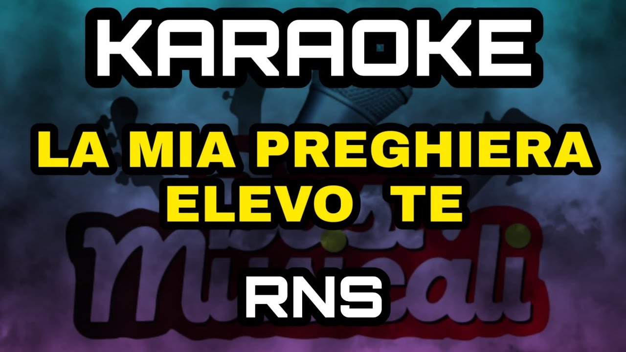 La mia preghiera elevo a te - RNS - KARAOKE