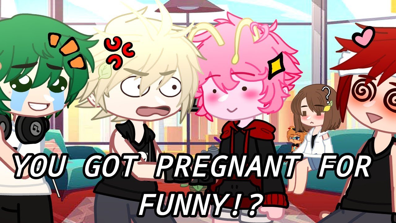 YOU GOT PREGNANT FOR FUNNY?!?//kirimina/fun//