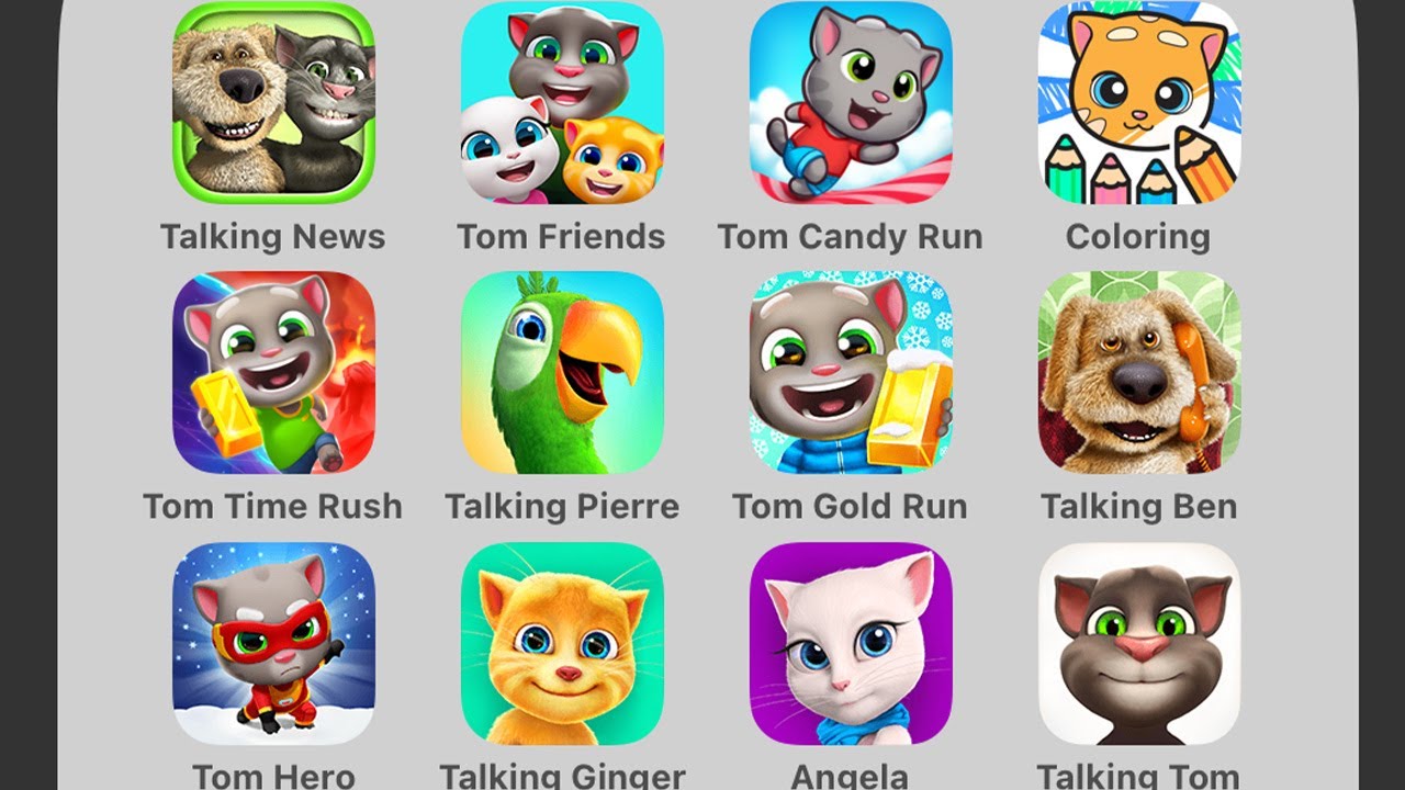 1 Talking News 2 Talking Tom Friends 3 Talking Tom Candy Run 4 Talking Ginger Color 5 Tom Time Rush