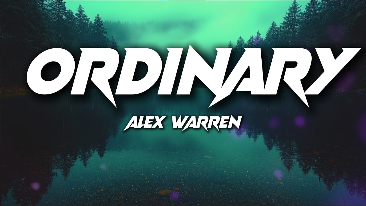 Alex Warren – Ordinary (Lyrics) | Beautifully Imperfect Love
