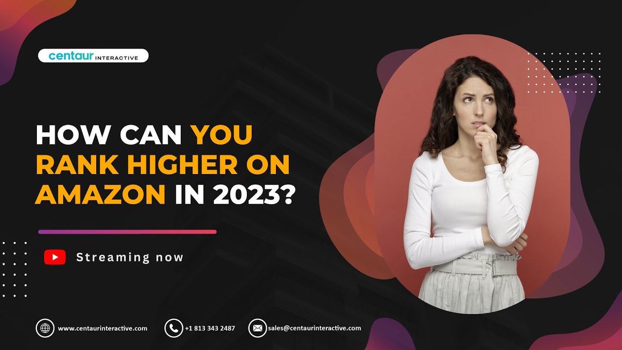 How can you rank higher on amazon in 2023? | Amazon Marketing | Centaur Interactive | 2023