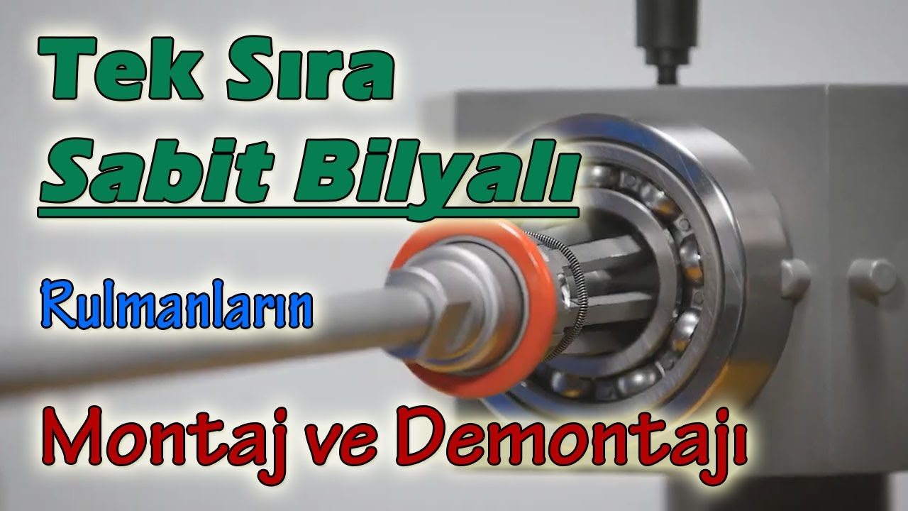 [RULMAN] TEK SIRA SABİT BİLYALI (6BİN SERİSİ)  RULMANLARIN MONTAJI VE DEMONTAJI NASIL YAPILIR?