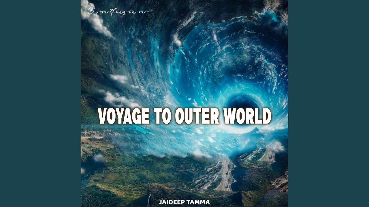 Voyage To Outer World