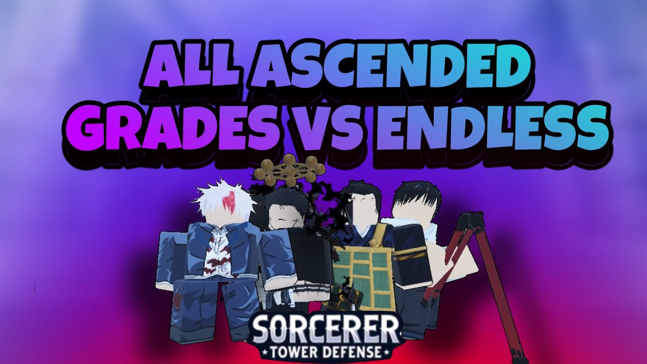 All Ascended Grades Vs Endless | Sorcerer Tower Defense
