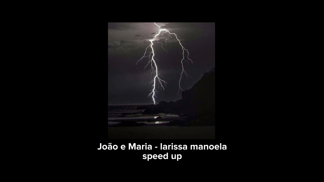 João e Maria - larissa manoela speed up