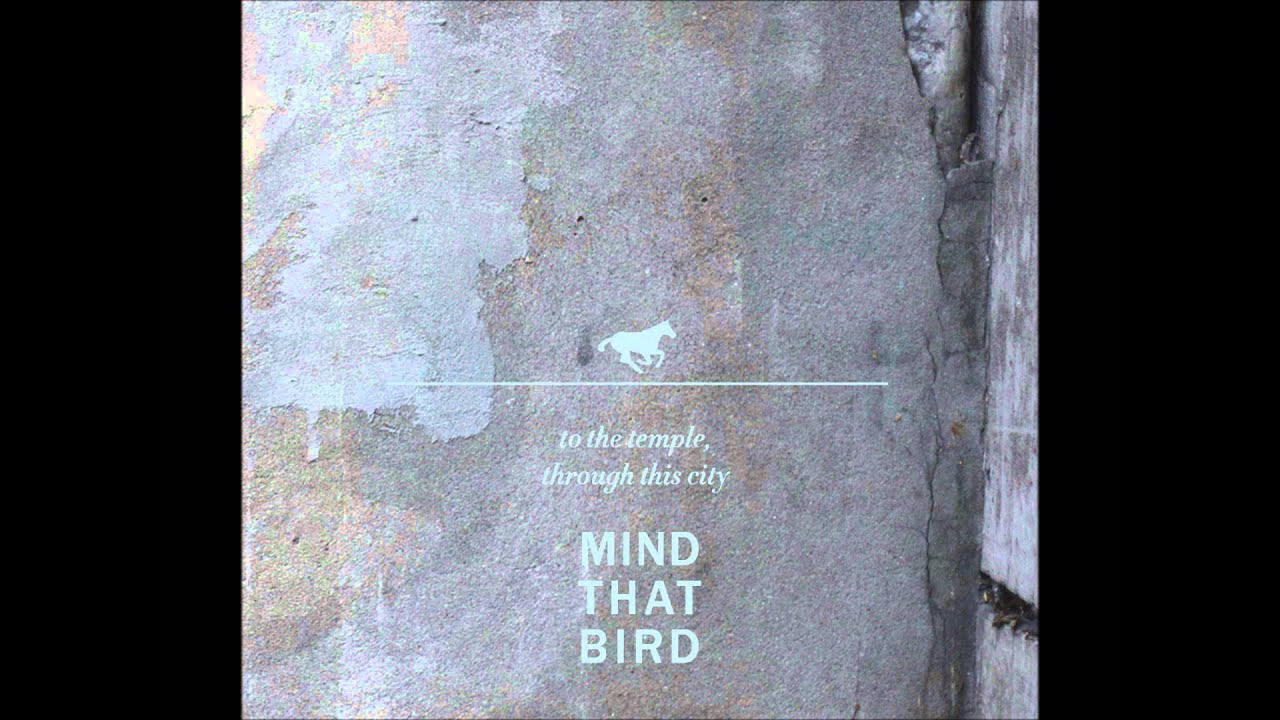 Mind That Bird - Get to You First