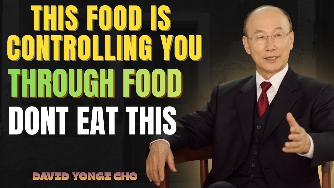 Beware! These Foods Are Distracting You From God | David Yonggi Cho Inspired