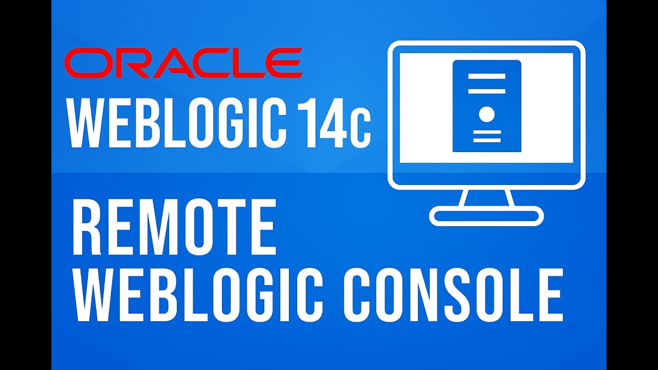 Oracle WebLogic 14c &ndash; New Features & WAR Deployment via Remote Console