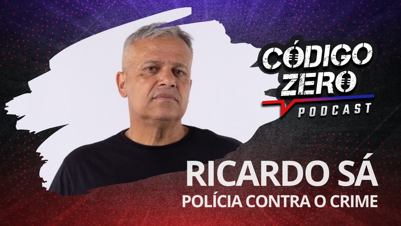 Código Zero #7 - Ricardo Sá: Polícia contra o crime