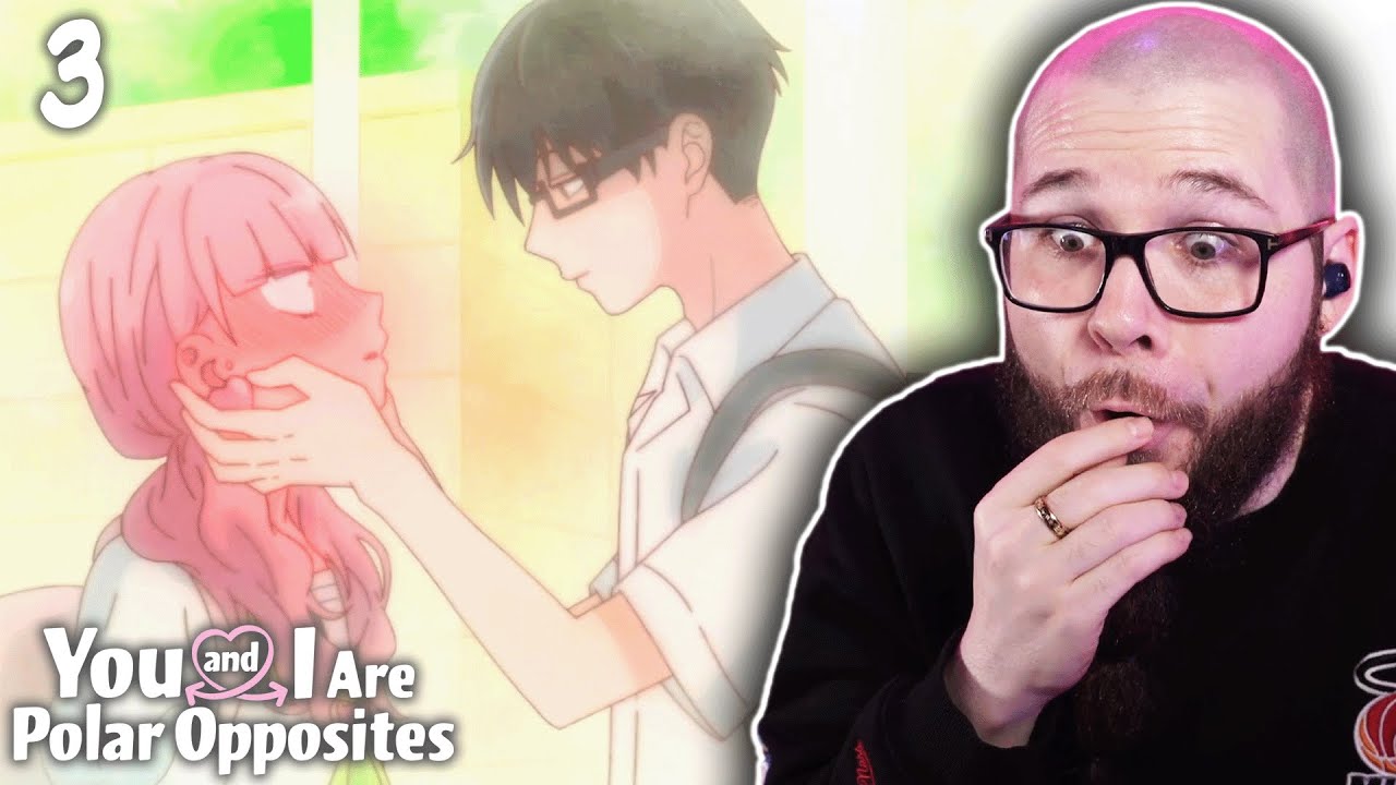 You and I Are Polar Opposites Episode 3 Reaction | 正反対な君と僕