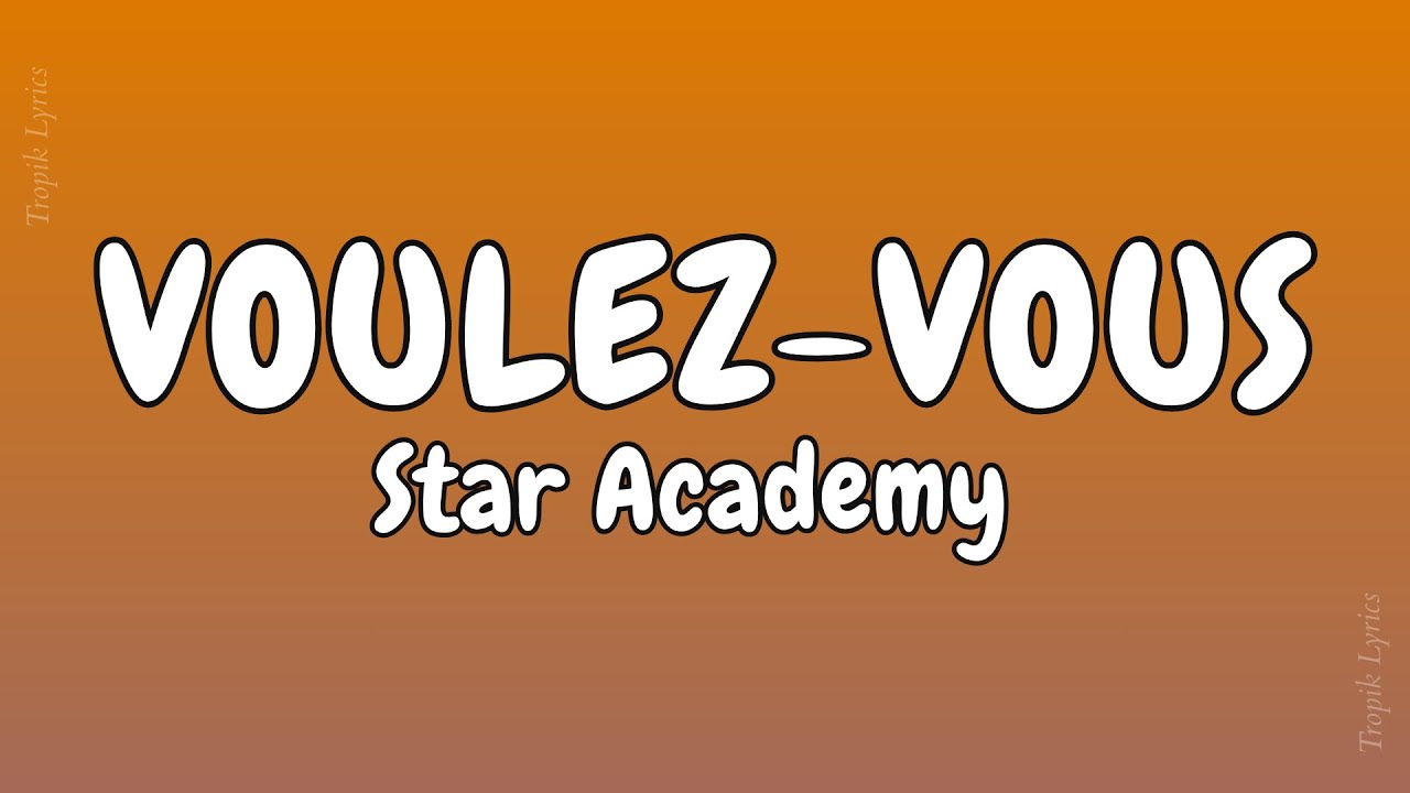 Star Academy - Voulez-vous  | Hymne 2025 (Paroles, Lyrics)