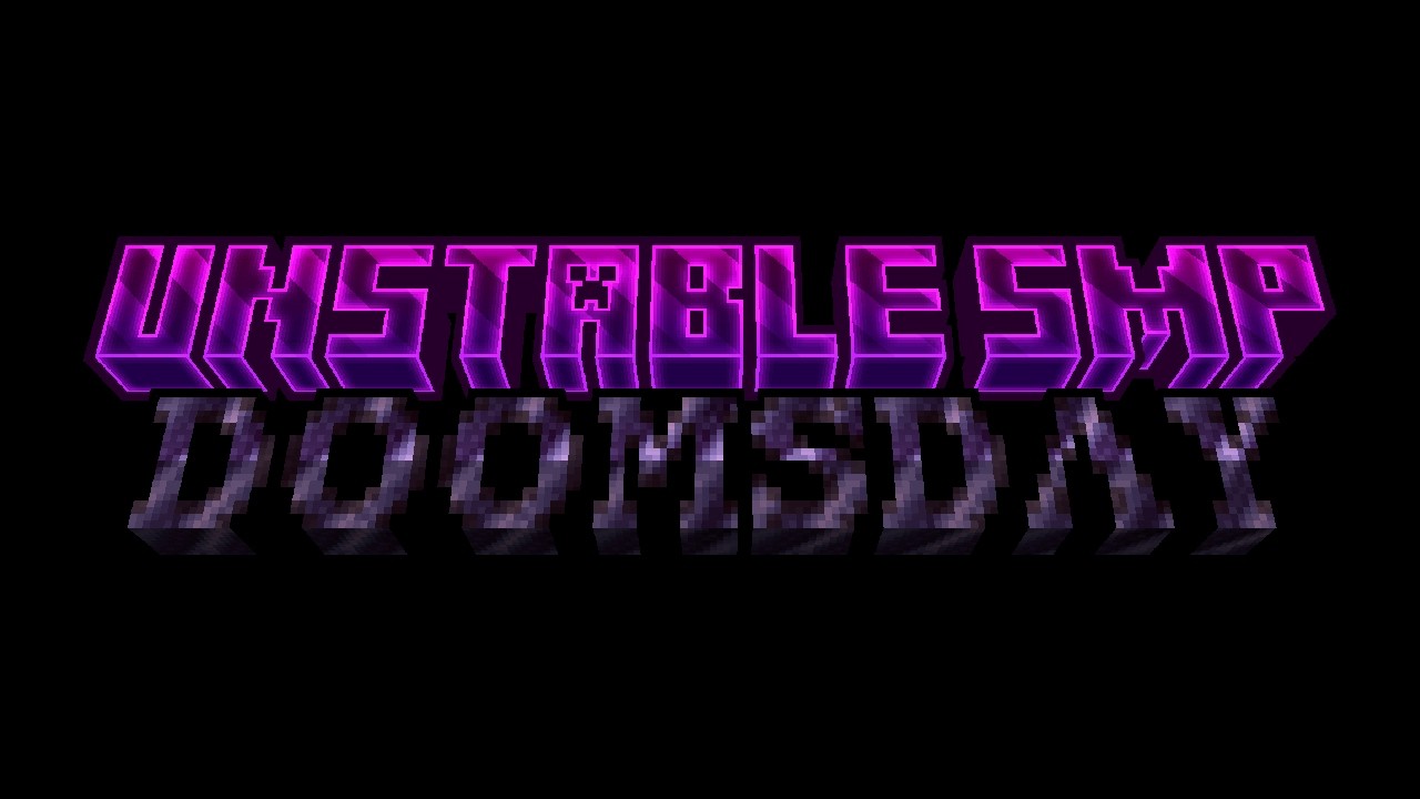 UNSTABLE SMP: DOOMSDAY [FANMADE SONG]