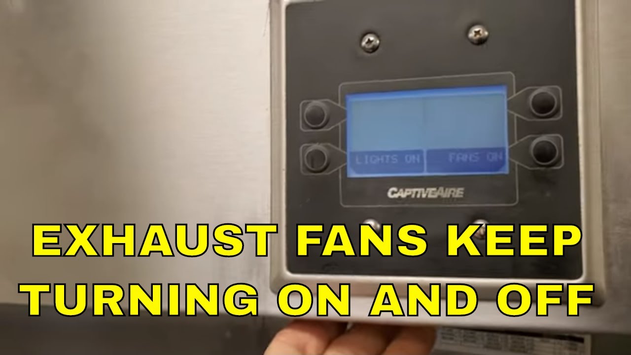 EXHAUST FANS KEEP TURNING ON AND OFF