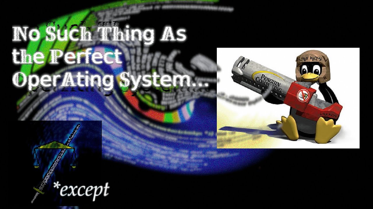 I hate linux! And why there's no such thing as the perfect OS.