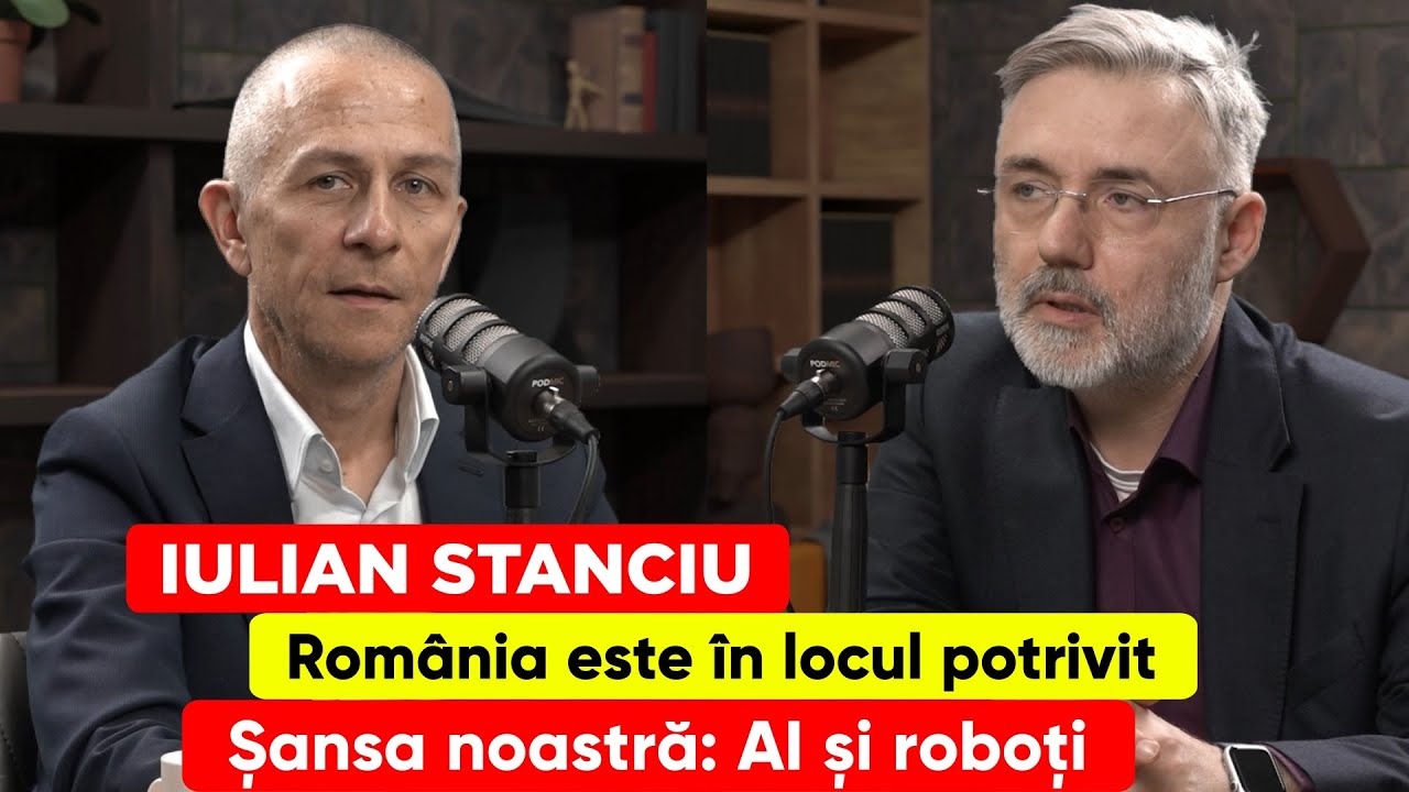 Iulian Stanciu. România este în locul potrivit. Șansa noastră: AI și roboți