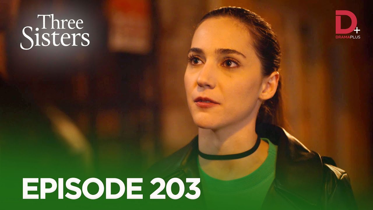 Turkish Drama in Urdu | Three Sisters Episode 203 | &Uuml;&ccedil; Kız Kardeş in Hindi | Drama Plus