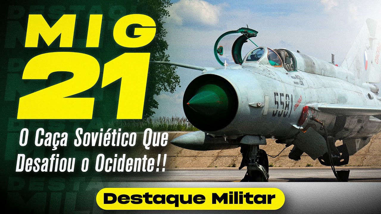 MIG-21: O Ca&ccedil;a Sovi&eacute;tico Que Desafiou a Tecnologia Ocidental | Destaque Militar