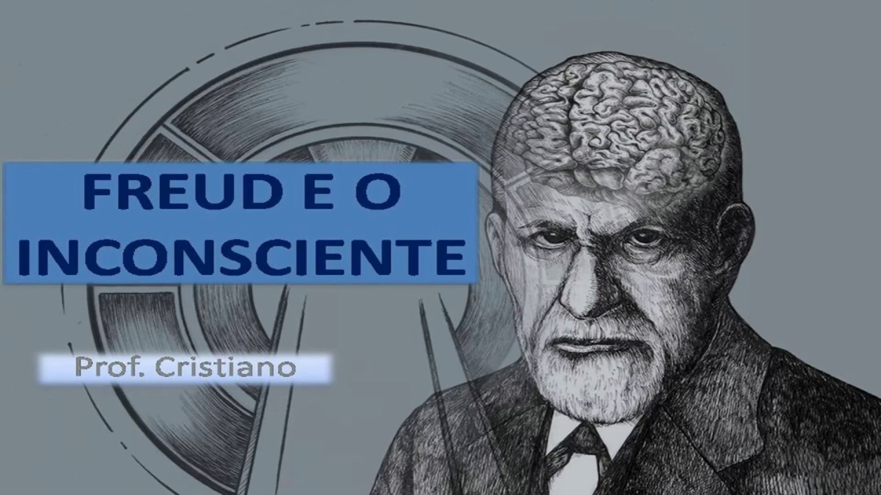FREUD E O INCONSCIENTE