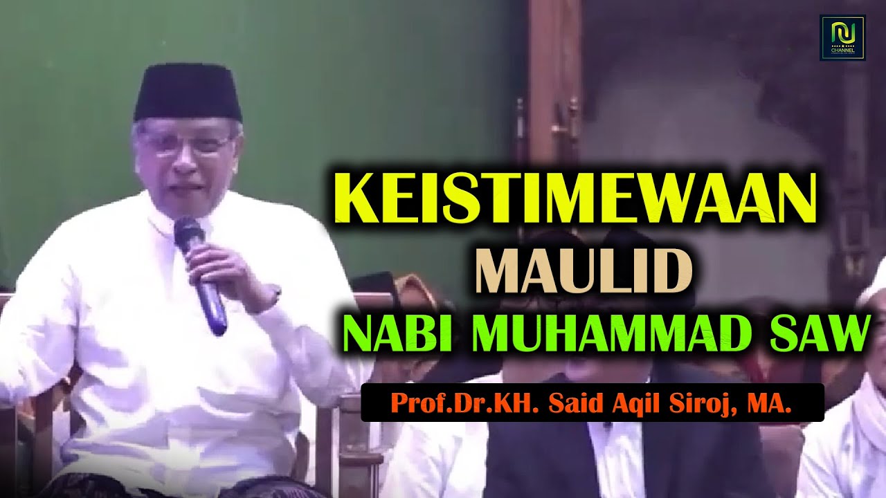 KEISTIMEWAAN MAULID NABI MUHAMMAD SAW ll Prof. Dr. KH, Said Aqil Siroj, MA