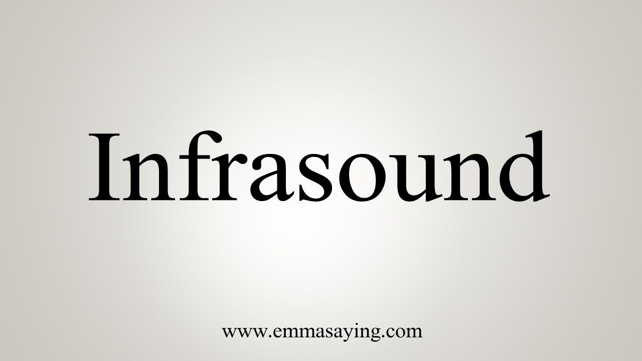 How To Say Infrasound
