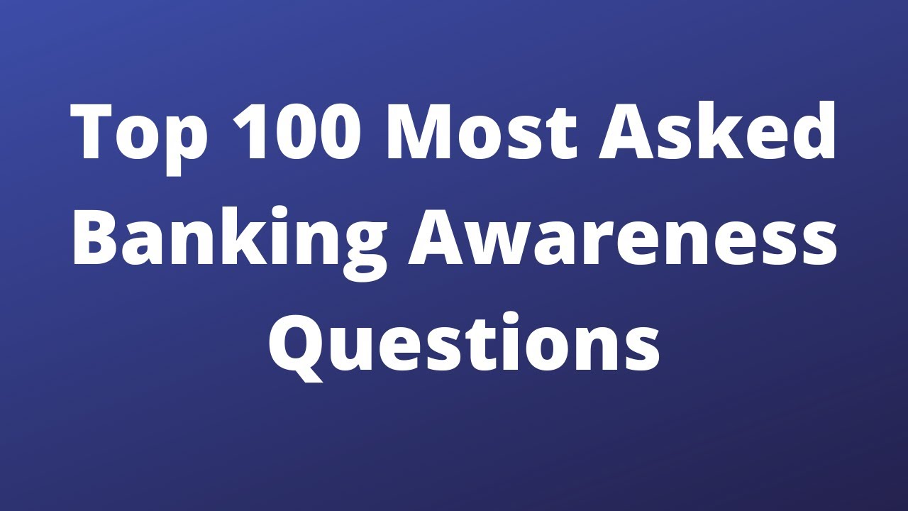 Top 100 Most Asked Banking Awareness Questions | Current Affairs | Banking Awareness | SBI | IBPS