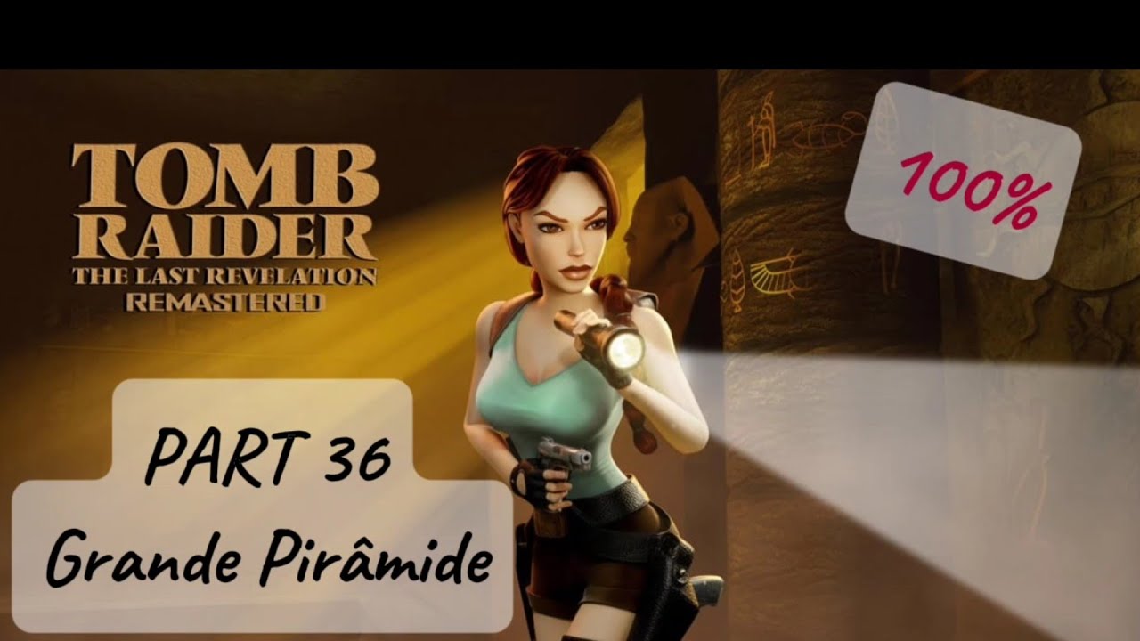 Tomb Raider 4 The Last Revelation Remastered Part 36 | Grande Pirâmide