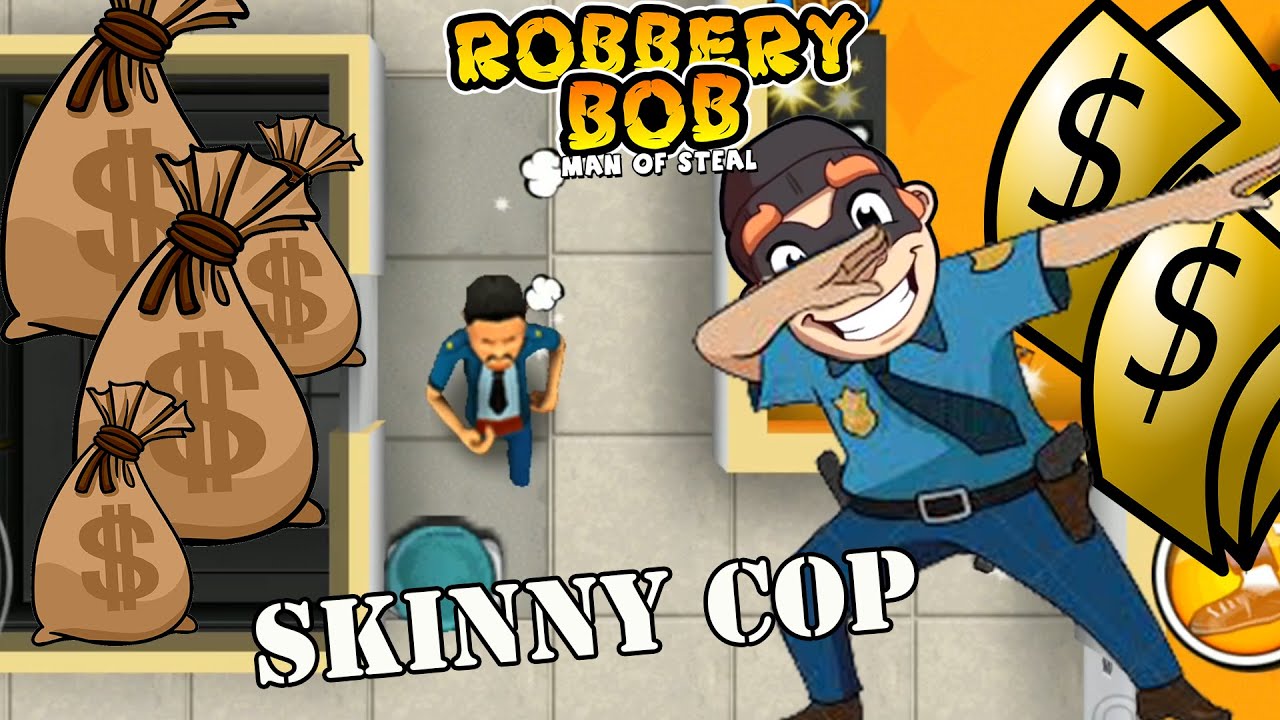 Robbery Bob 1 Use Skinny Cop Suit - Part 12