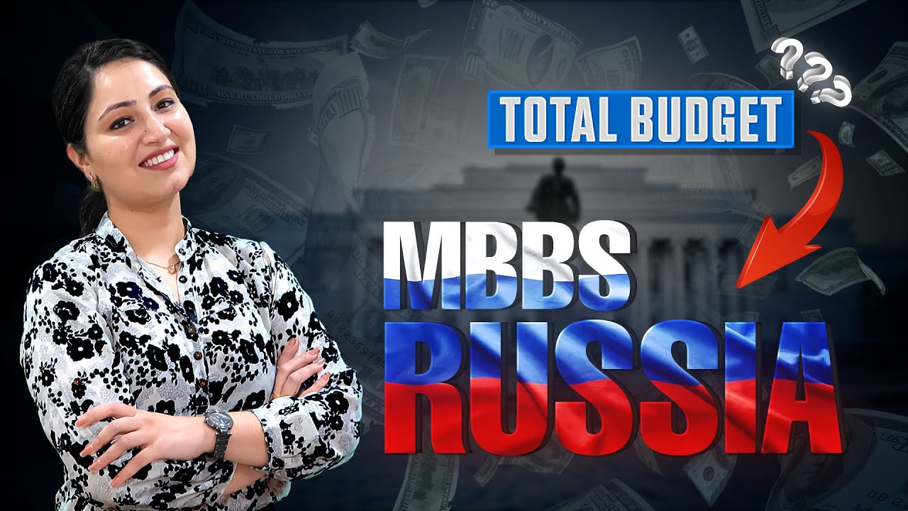 TOTAL BUDGET of MBBS in Russia | Study MBBS in Russia for Indian Students #mbbsinrussia
