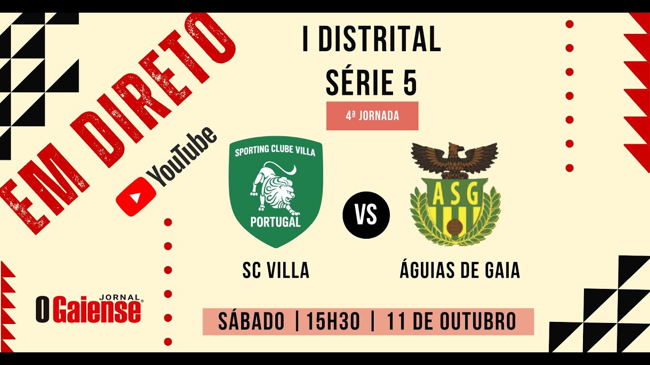 Direto: SC Villa vs Águias de Gaia - Jornada 4 da I Distrital - Série 5
