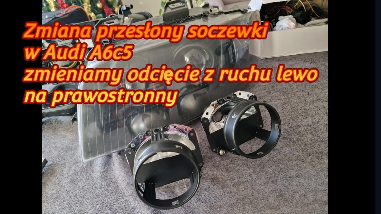 Audi A6c5  zmiana soczewki z UK na EU, zmieniamy odcięcie z ruchu lewo na prawostronny