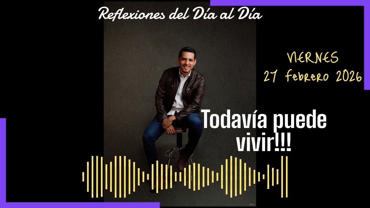 27 Febrero 2026: Todavia puedes revivir!!!