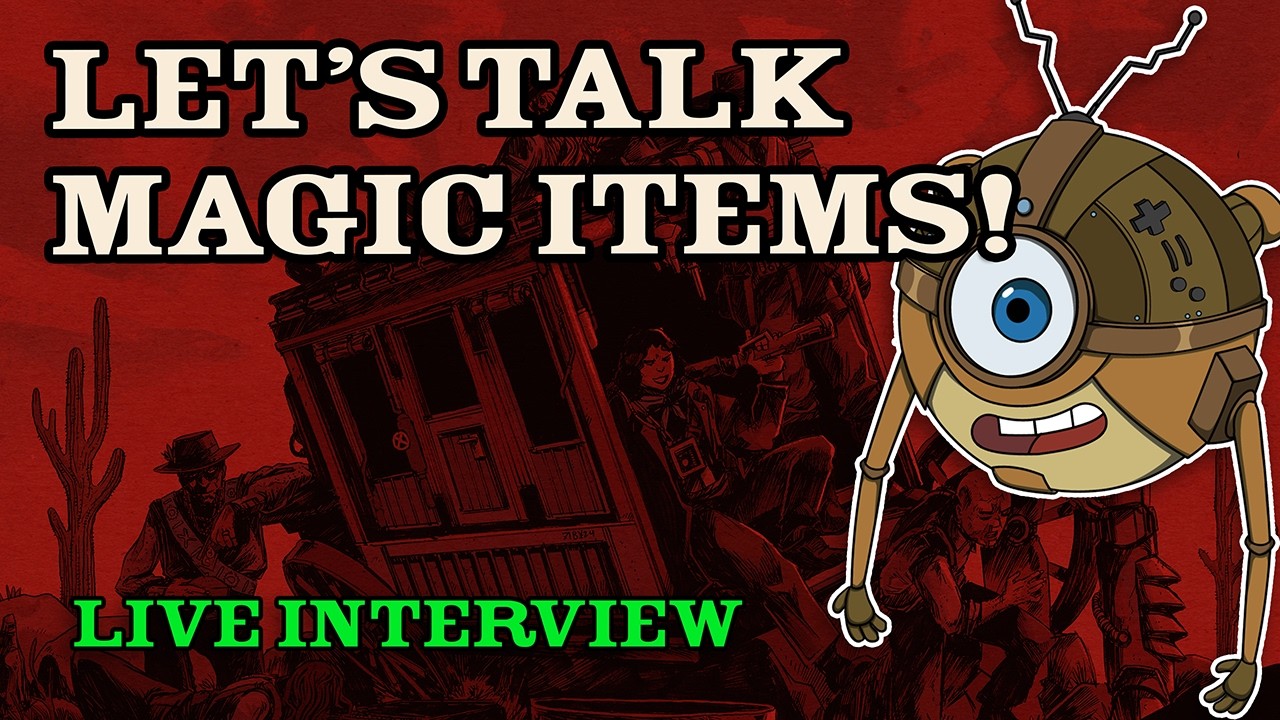 Creating Better Magic Items - Interview