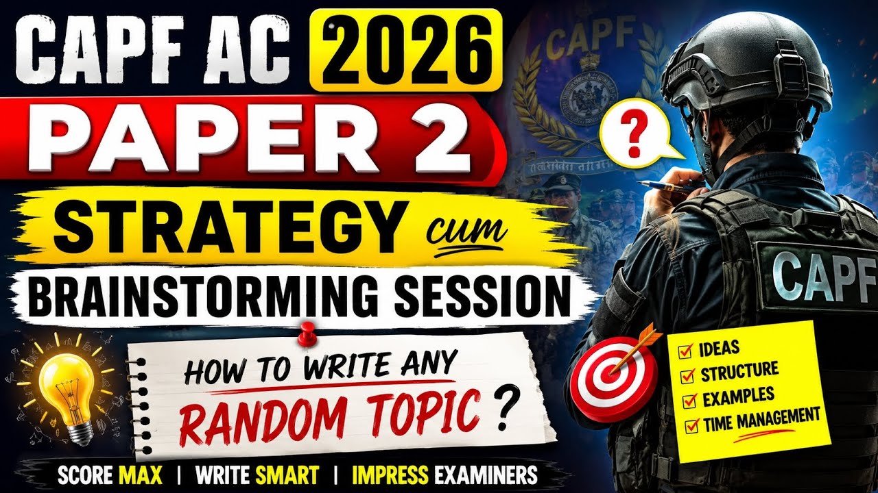CAPF AC 2026 Paper 2 Strategy cum Brainstorming Session 🚨 | How to Write ANY Random Topic in Exam?