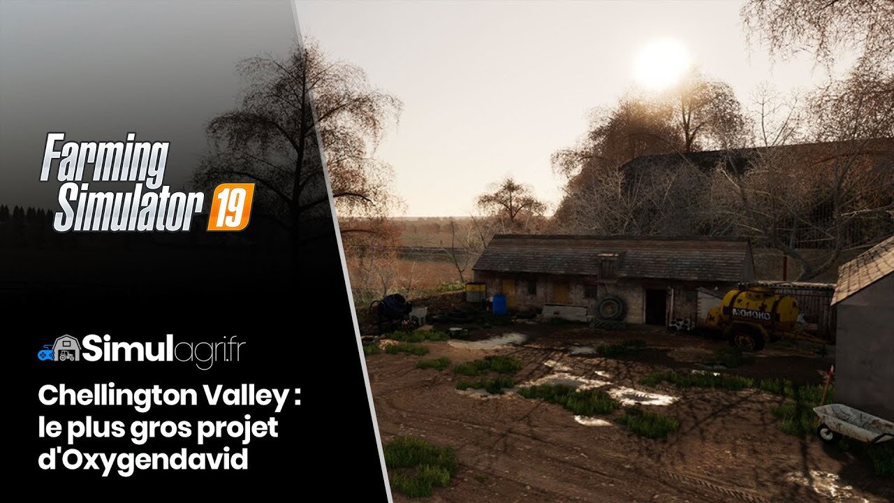 Chellington Valley pour FS 19 : le plus gros projet d'Oxygendavid