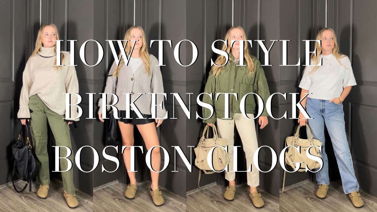 HOW TO STYLE BIRKENSTOCK BOSTON CLOGS | BOSTON BIRKENSTOCK OUTFITS