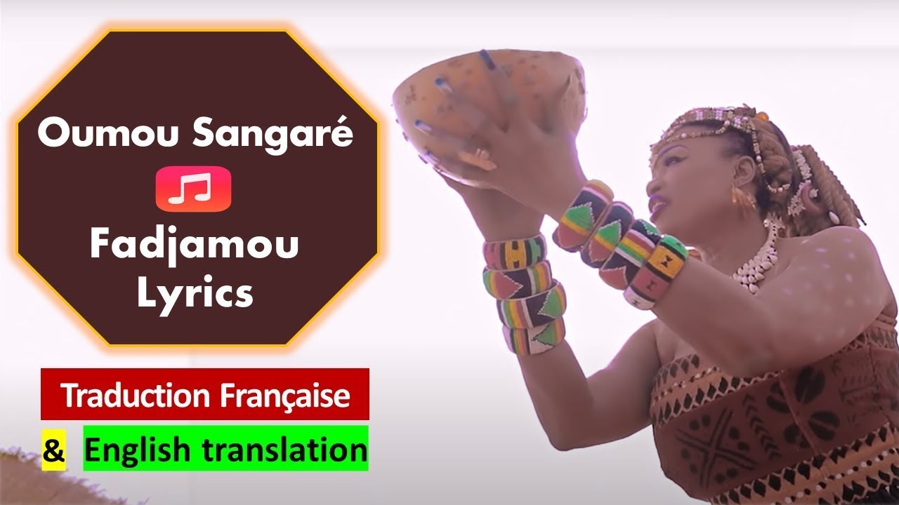 Oumou Sangar&eacute; &ndash; Fadjamou | Lyrics Bambara & Traduction Fran&ccedil;aise & English translation |Zanga School
