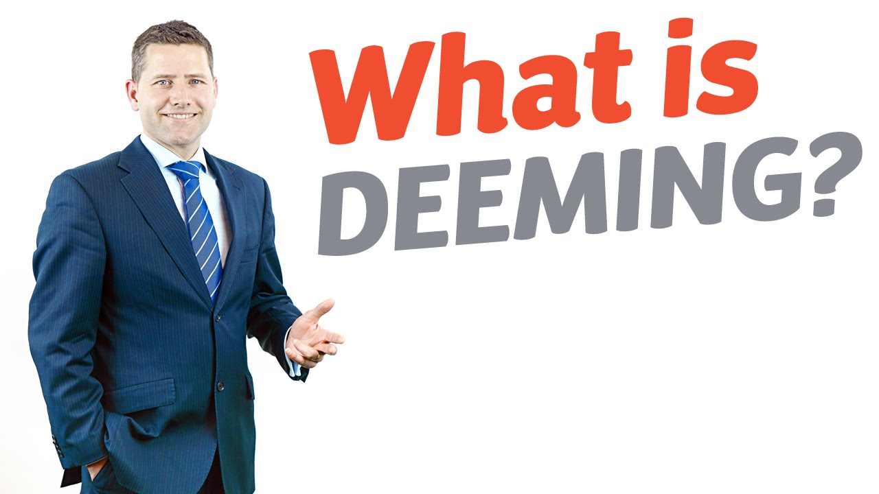 17 What is Deeming?