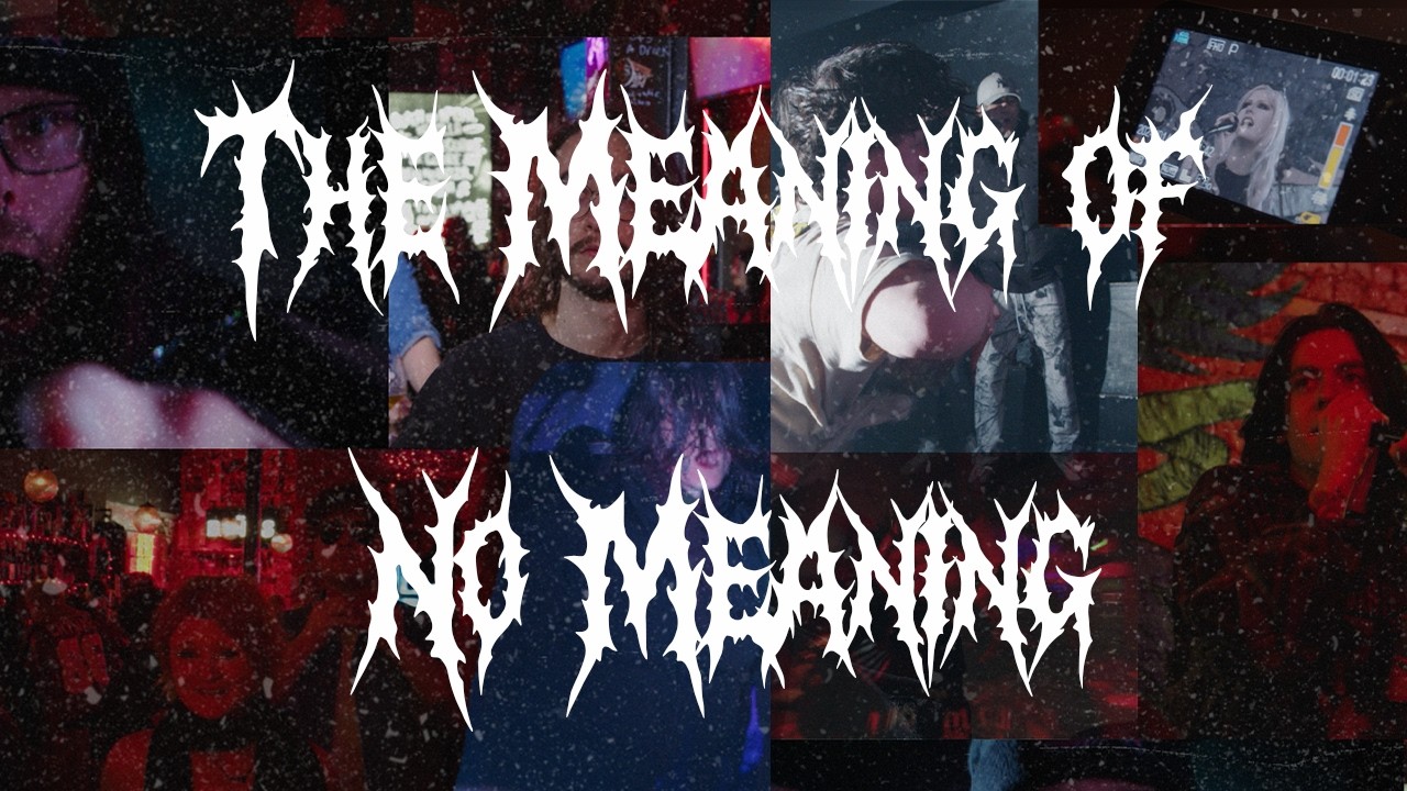 The Meaning of No Meaning - A Metal Documentary