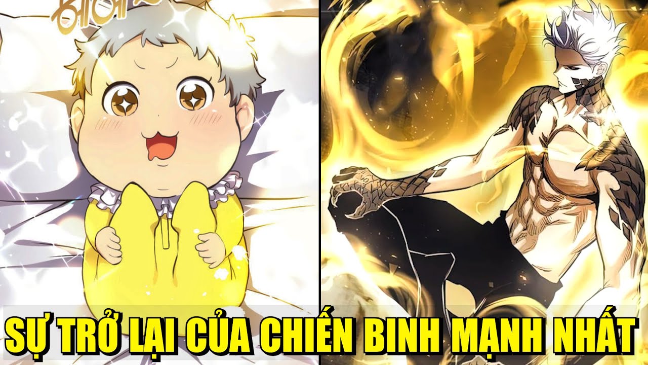 SỰ TRỞ LẠI CỦA CHIẾN BINH MẠNH NHẤT TRONG THÂN XÁC EM BÉ | REVIEW PHIM TRUYỆN TRANH HAY