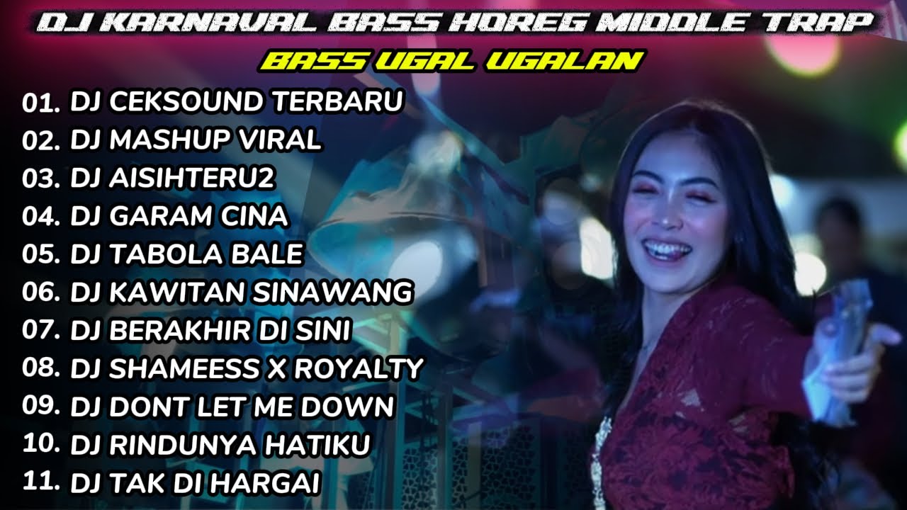DJ CEK SOUND FULL BASS MIDDLE TRAP KARNAVAL VIRAL