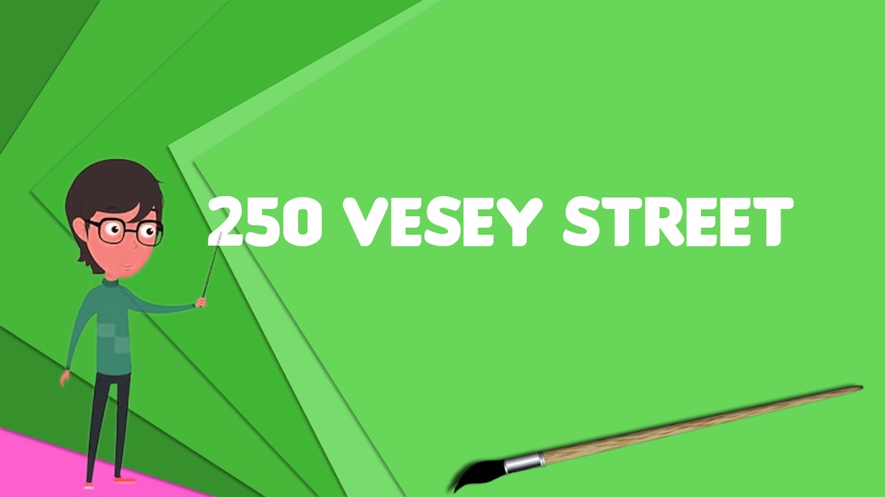 What is 250 Vesey Street?, Explain 250 Vesey Street, Define 250 Vesey Street