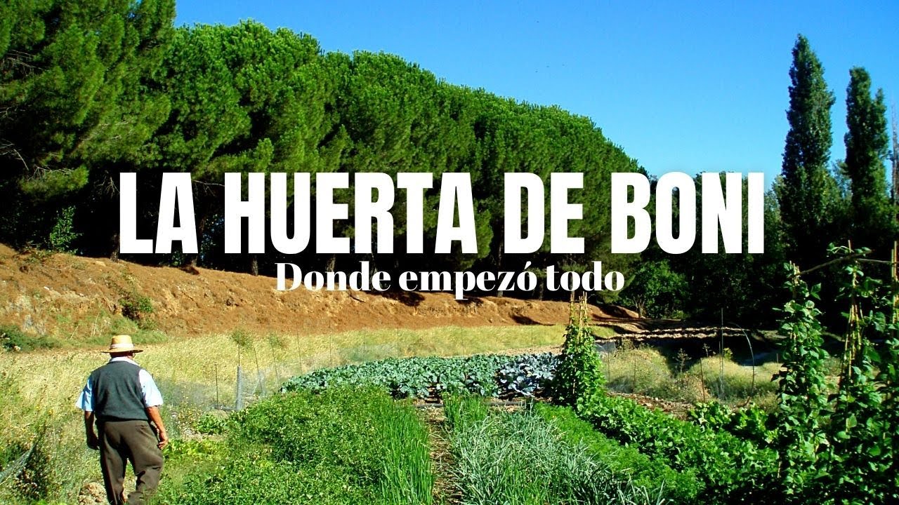 La huerta de Boni | donde empezó todo