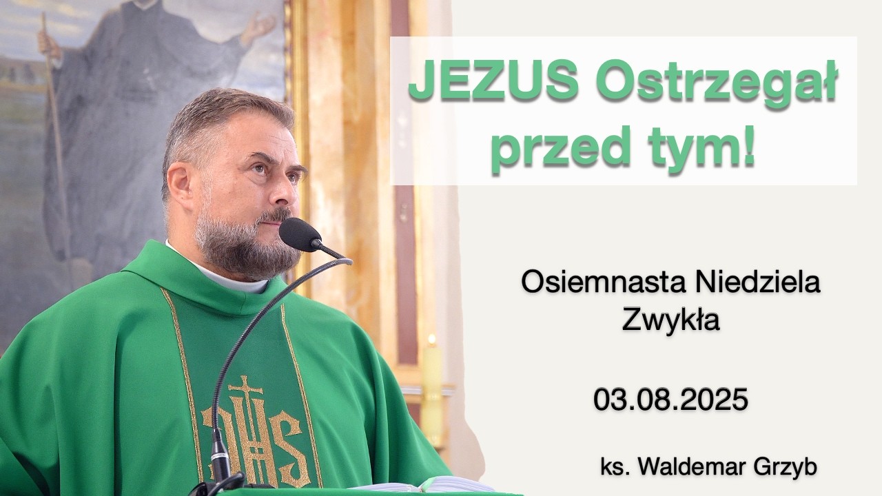 Chciwość to nie tylko kasa. To duch, który chce mieć WSZYSTKO  - 03.08.2025 - ks. Waldemar Grzyb