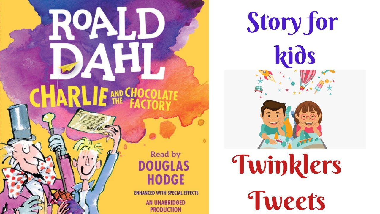 Story time for kids|Charlie and the Chocolate factory by roald dahl |Twinklers Tweets |Simple story