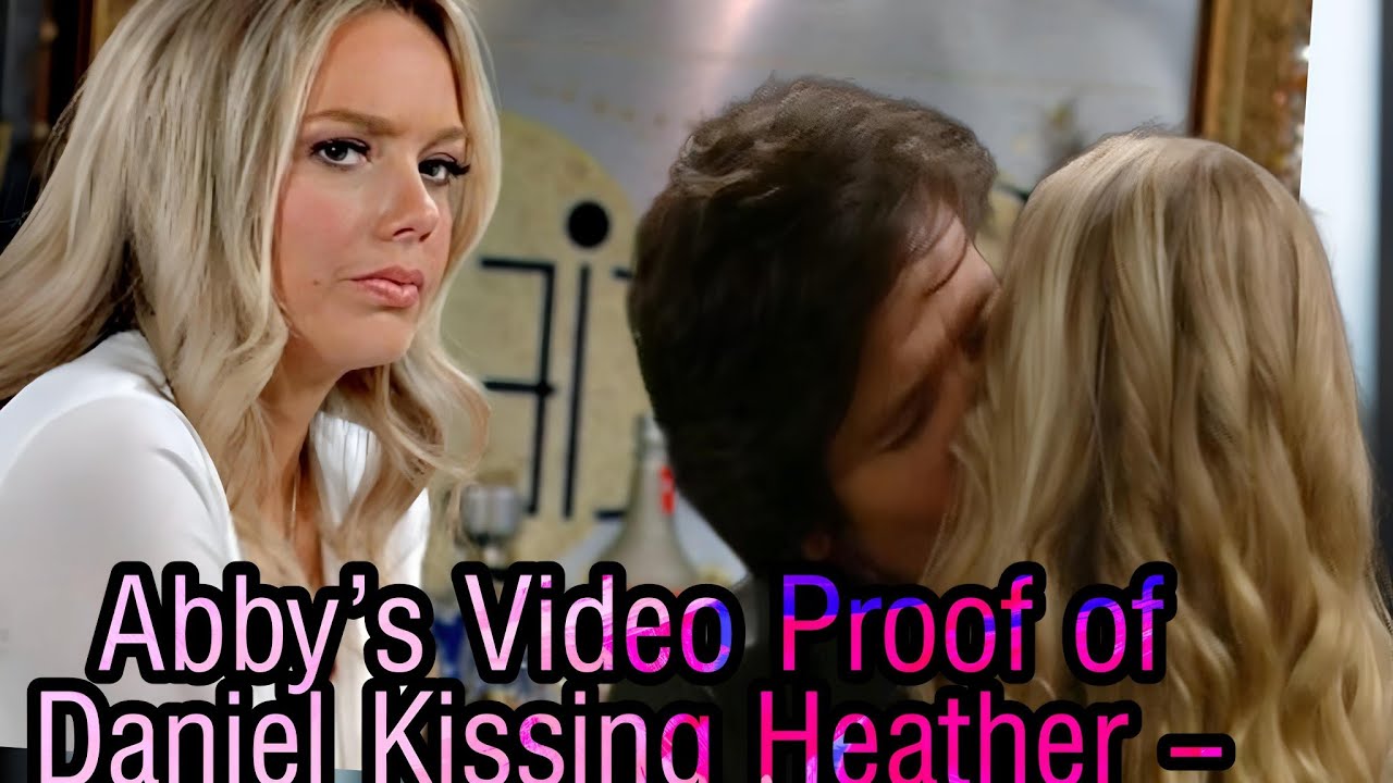 Y&R.! Phone Betrayal .!  Abby&rsquo;s Video Proof of Daniel Kissing Heather &ndash; Catches Betrayal On Phone?