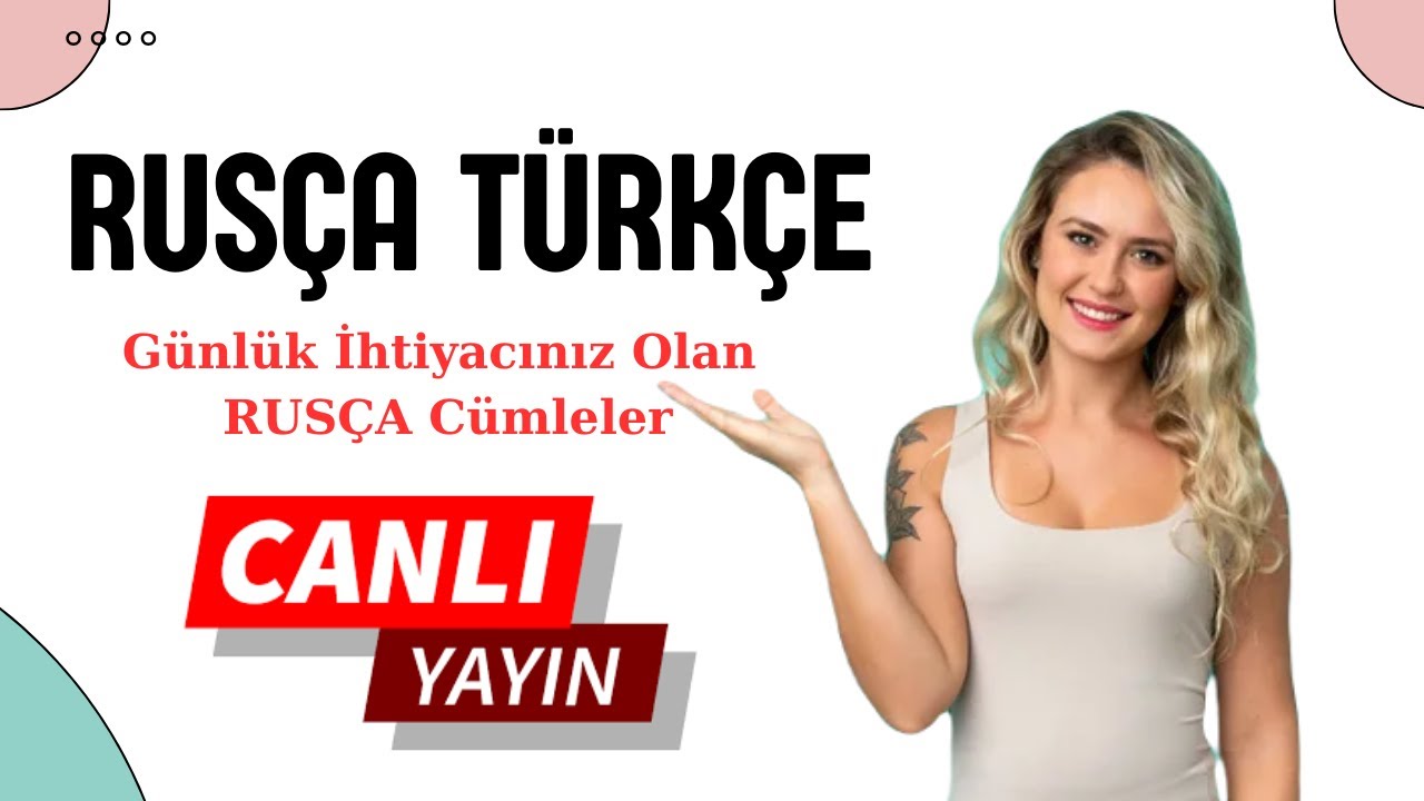 RUSÇA TÜRKÇE - Günlük İhtiyacınız Olan RUSÇA Cümleler   CANLI YAYIN