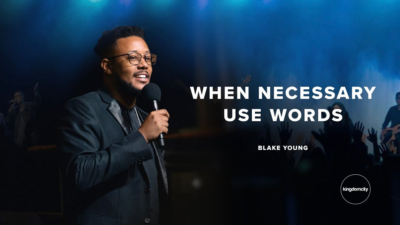 When Necessary, Use Words - Blake Young
