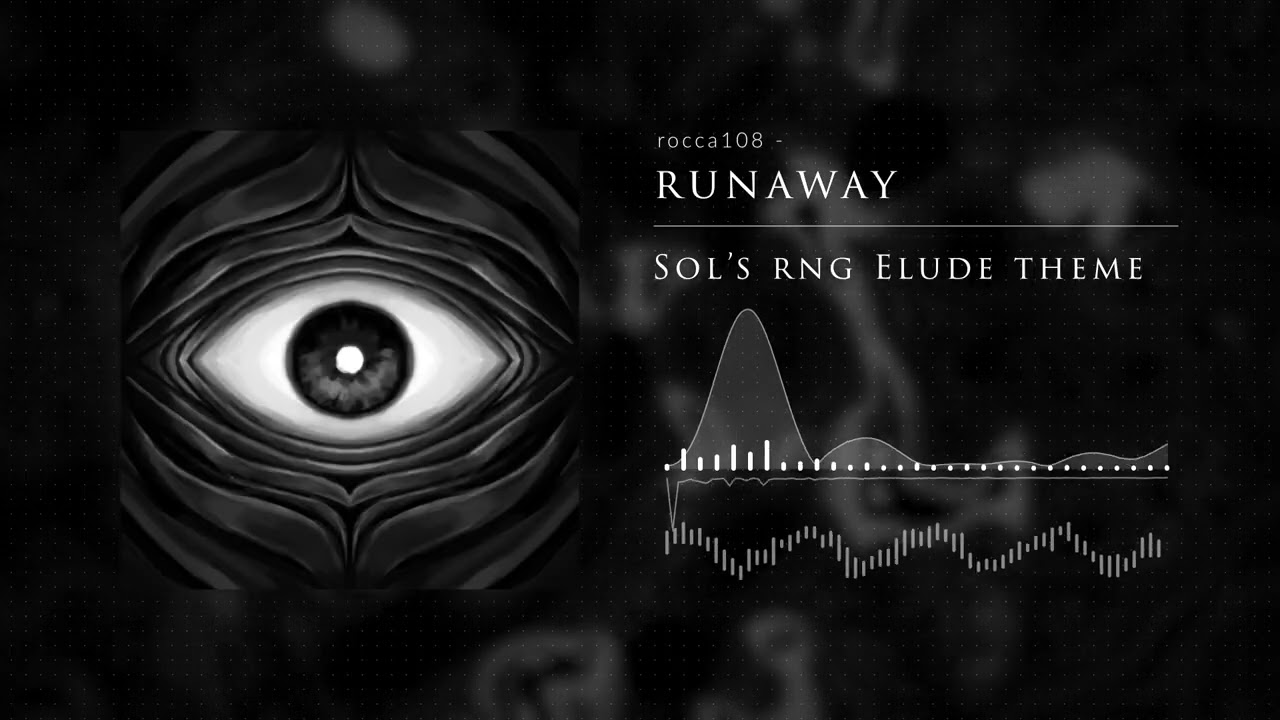 rocca108 - runaway (Sol's RNG Elude theme)